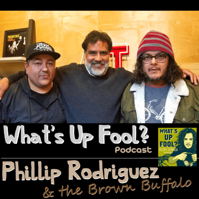 Ep 190 – Phillip Rodriguez and the Brown Buffalo