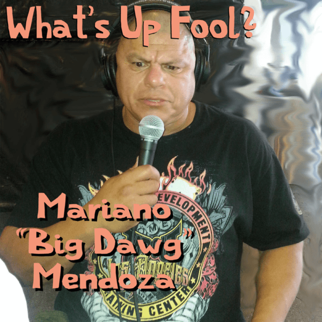 Ep 20 – Mariano “Big Dawg” Mendoza
