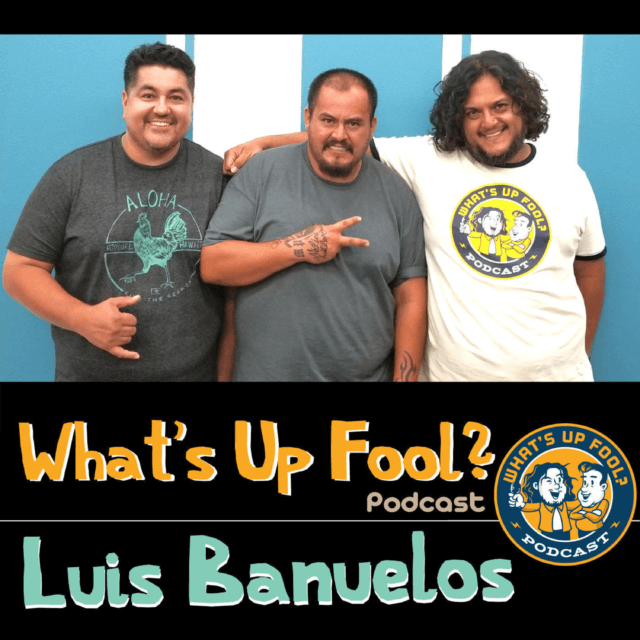 Ep 214 – Luis Banuelos