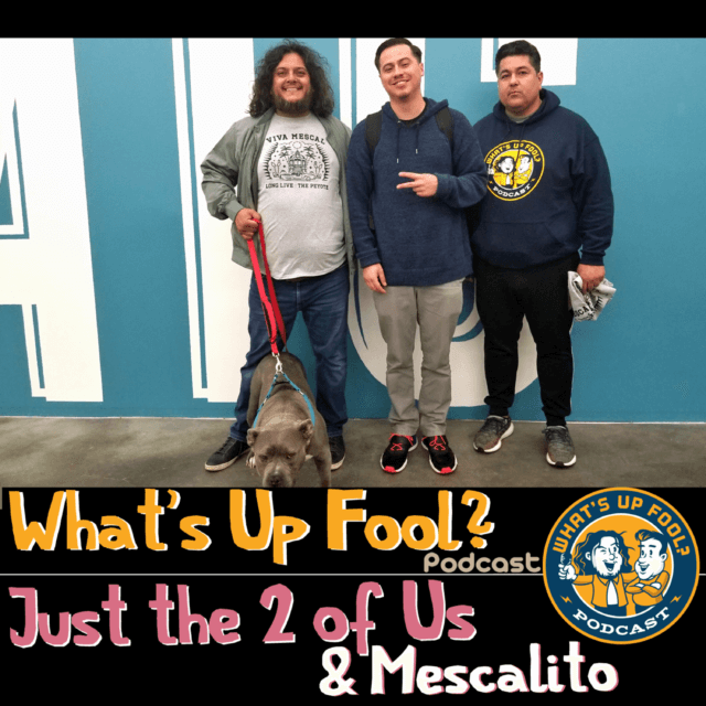 Episode 228 – Just the 2 of Us with Mescalito